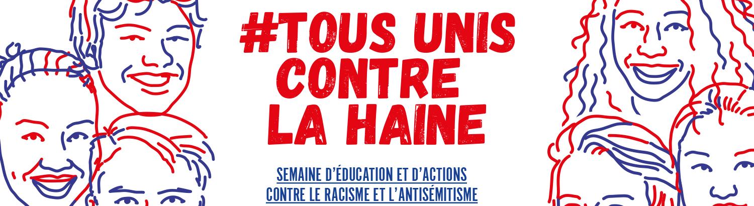 Semaine d'actions et d'��ducation contre le racisme et l'antis��mitisme - #tousuniscontrelahaine